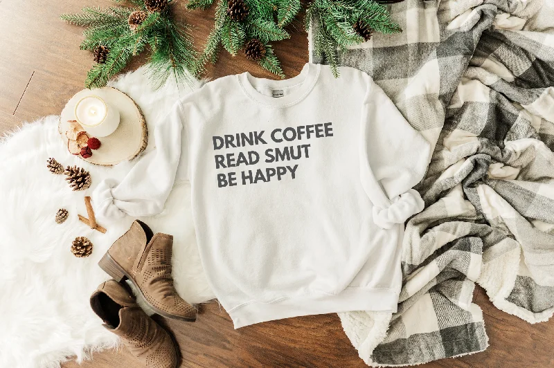 Graphic Hoodiesdrink coffee read smut be happy sweatshirt