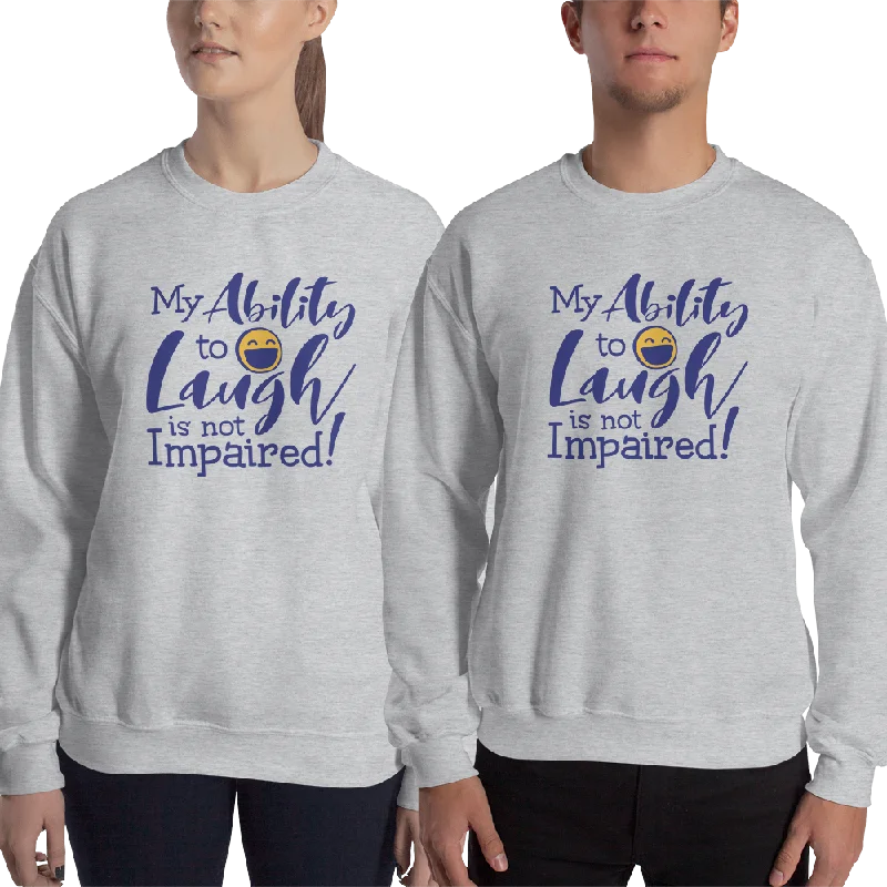 Streetwear HoodiesMy Ability to Laugh is Not Impaired (Sweatshirt)