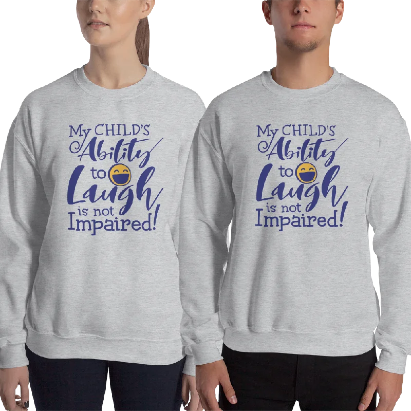 Hemp SweatshirtsMy Child's Ability to Laugh is Not Impaired! (Special Needs Parent Sweatshirt)