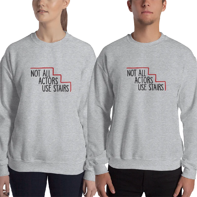 Linen Blend SweatshirtsNot All Actors Use Stairs (Sweatshirt)